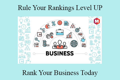 Rank Your Business Today – Rule Your Rankings Level UP