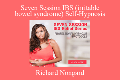 Richard Nongard – Seven Session IBS (irritable bowel syndrome) Self-Hypnosis