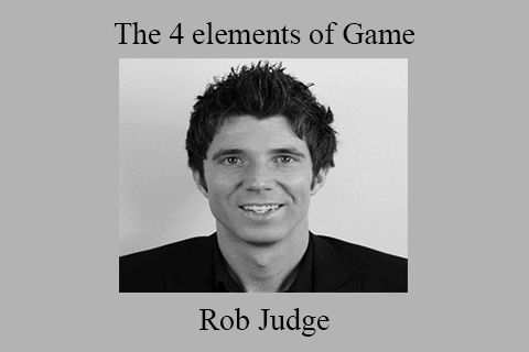 Rob Judge – The 4 elements of Game