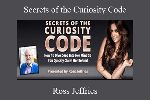 Ross Jeffries – Secrets of the Curiosity Code