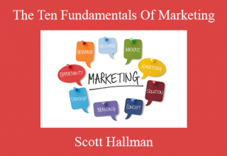 Scott Hallman – The Ten Fundamentals Of Marketing