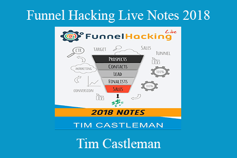 Tim Castleman – Funnel Hacking Live Notes 2018