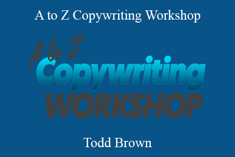 Todd Brown – A to Z Copywriting Workshop