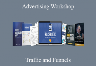 Traffic and Funnels – Advertising Workshop