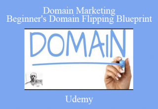 Udemy – Domain Marketing Beginner’s Domain Flipping Blueprint