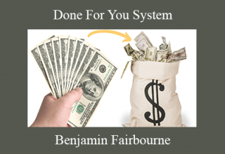 Benjamin Fairbourne – Done For You System