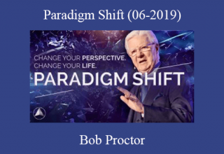 Bob Proctor – Paradigm Shift (06-2019)