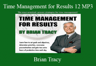 Brian Tracy – Time Management for Results 12 MP3