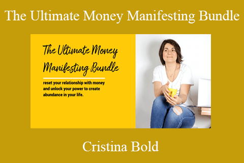 Cristina Bold – The Ultimate Money Manifesting Bundle