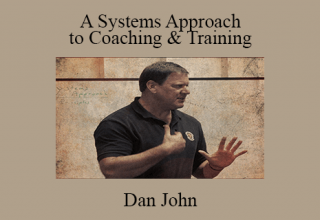 Dan John – A Systems Approach to Coaching & Training