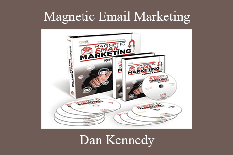 Dan Kennedy – Magnetic Email Marketing