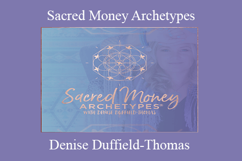 Denise Duffield-Thomas – Sacred Money Archetypes