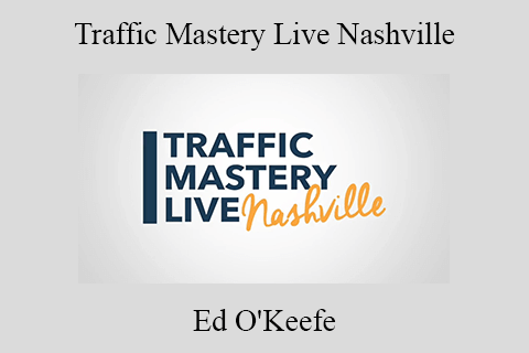 Ed O’Keefe – Traffic Mastery Live Nashville