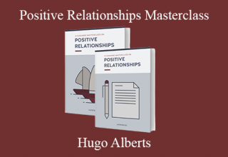 Hugo Alberts – Positive Relationships Masterclass