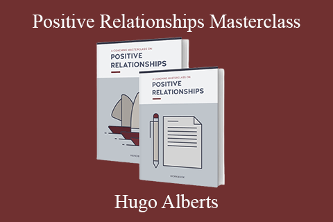 Hugo Alberts – Positive Relationships Masterclass