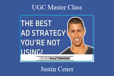 Justin Cener – UGC Master Class