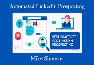 Mike Shreeve – Automated LinkedIn Prospecting