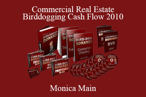 Monica Main – Commercial Real Estate Birddogging Cash Flow 2010