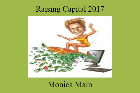 Monica Main – Raising Capital 2017