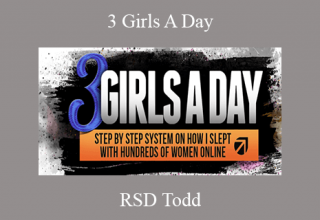 RSD Todd – 3 Girls A Day