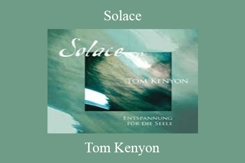 Tom Kenyon – Solace