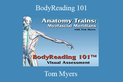 Tom Myers – BodyReading 101