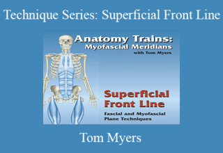 Tom Myers – Technique Series: Superficial Front Line