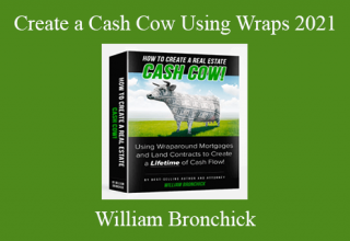 William Bronchick – Create a Cash Cow Using Wraps 2021