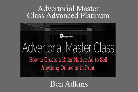 Advertorial Master Class Advanced Platinum – Ben Adkins