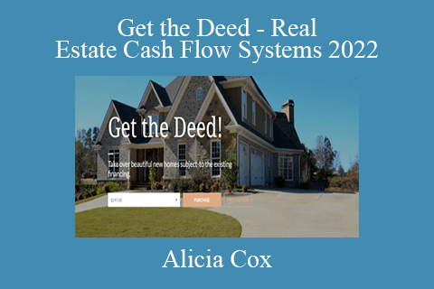 Alicia Cox – Get the Deed – Real Estate Cash Flow Systems 2022