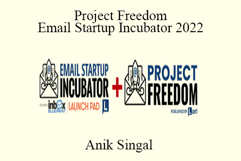 Anik Singal – Project Freedom + Email Startup Incubator 2022