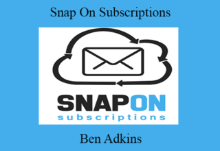 Ben Adkins – Snap On Subscriptions