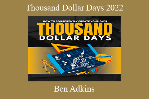 Ben Adkins – Thousand Dollar Days 2022