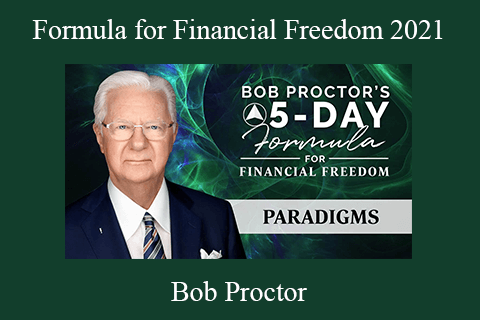 Bob Proctor – Formula for Financial Freedom 2021