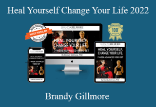 Brandy Gillmore – Heal Yourself Change Your Life 2022