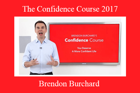 Brendon Burchard – The Confidence Course 2017