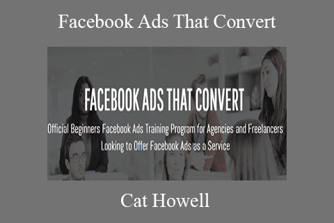 Cat Howell – Facebook Ads That Convert