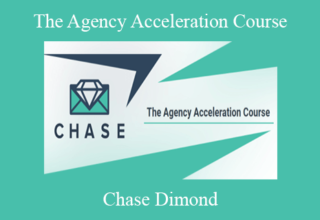 Chase Dimond – The Agency Acceleration Course