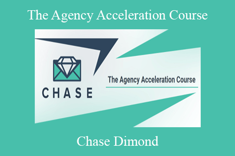 Chase Dimond – The Agency Acceleration Course