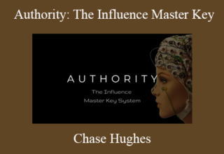 Chase Hughes – Authority: The Influence Master Key