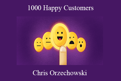 Chris Orzechowski – 1000 Happy Customers