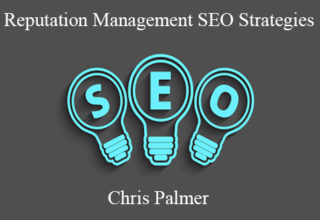 Chris Palmer – Reputation Management SEO Strategies