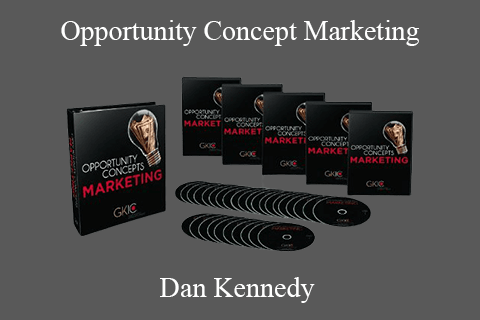 Dan Kennedy – Opportunity Concept Marketing