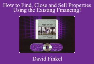 David Finkel – How to Find, Close and Sell Properties Using the Existing Financing!