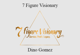 Dino Gomez – 7 Figure Visionary