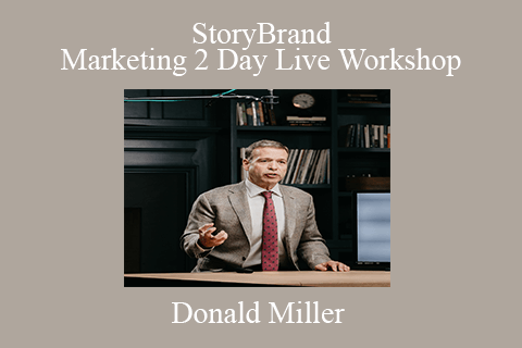 Donald Miller – StoryBrand Marketing 2 Day Live Workshop