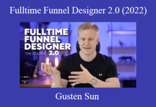 Gusten Sun – Fulltime Funnel Designer 2.0 (2022)