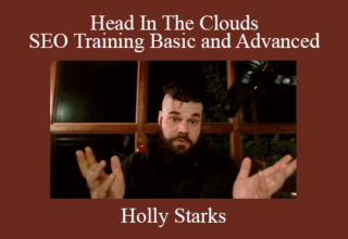 Holly Starks – Head In The Clouds SEO Training Basic and Advanced