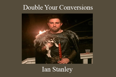 Ian Stanley – Double Your Conversions