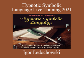 Igor Ledochowski – Hypnotic Symbolic Language Live Training 2021